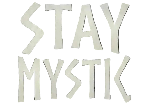 Stay Mystic